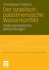 Der israelisch-palästinensische Wasserkonflikt - Christiane Fröhlich - E-Book
