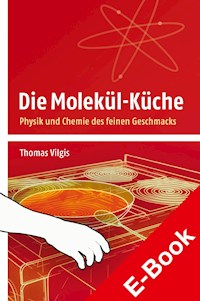 Die Molekül-Küche - Thomas Vilgis - E-Book