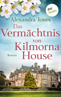 Das Vermächtnis von Kilmorna House - Alexandra Jones - E-Book