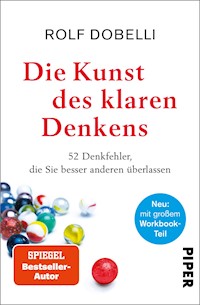 Die Kunst des klaren Denkens - Rolf Dobelli - E-Book