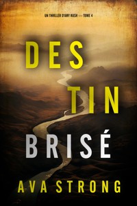 Destin brisé (Un thriller d'Amy Rush — tome 4) - Ava Strong - E-Book