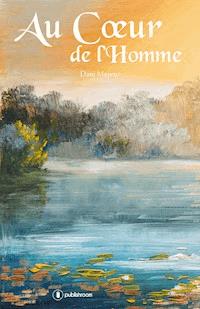 Au cœur de l'Homme - Dani Mayeur - E-Book