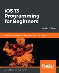 iOS 13 Programming for Beginners - Ahmad Sahar - E-Book