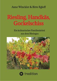 Riesling, Handkäs, Gockelschiss - Anne Winckler - E-Book