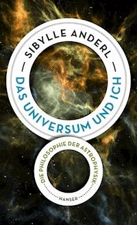 Das Universum und ich - Sibylle Anderl - E-Book
