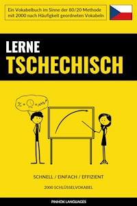 Lerne Tschechisch - Schnell / Einfach / Effizient - Pinhok Languages - E-Book