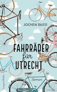 Fahrräder für Utrecht - Jochen Baier - E-Book