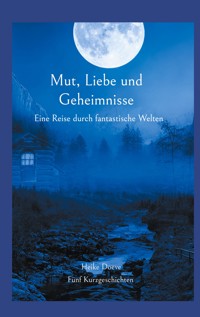 Mut, Liebe und Geheimnisse - Heike Doeve - E-Book