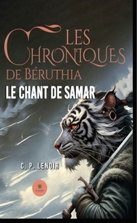 Les chroniques de Béruthia - C. P. Lenoir - E-Book