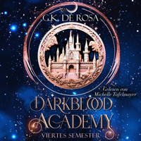 Darkblood Academy Viertes Semester - Fantasy Hörbücher - G.K. DeRosa - Hörbuch