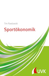 Sportökonomik - Tim Pawlowski - E-Book