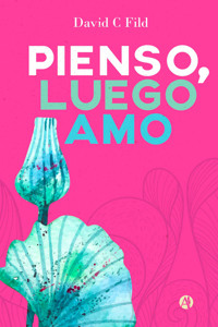Pienso, luego amo - David C. Fild - E-Book