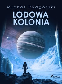 Lodowa kolonia - Michał Podgórski - E-Book