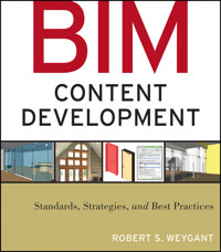 BIM Content Development - Robert S. Weygant - E-Book