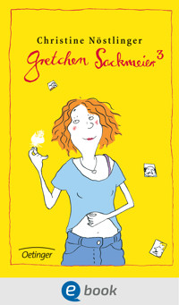 Gretchen Sackmeier. Gesamtausgabe - Christine Nöstlinger - E-Book
