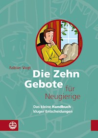Die Zehn Gebote für Neugierige - Vogt Fabian - E-Book