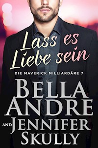 Lass es Liebe sein - Bella Andre - E-Book