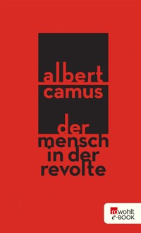Der Mensch in der Revolte - Albert Camus - E-Book