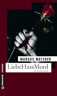 LiebeHassMord - Markus Matzner - E-Book