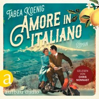 Amore in italiano - Eine deutsch-italienische Familiengeschichte (Ungekürzt) - Tabea Koenig - Hörbuch