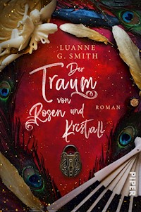 Der Traum von Rosen und Kristall - Luanne G. Smith - E-Book