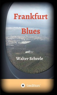 Frankfurt Blues - Walter Scheele - E-Book