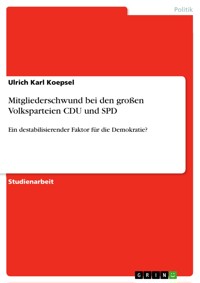 Mitgliederschwund bei den großen Volksparteien CDU und SPD - Ulrich Karl Koepsel - E-Book