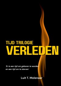TIJD-TRILOGIE VERLEDEN - Luit T. Molenaar - E-Book