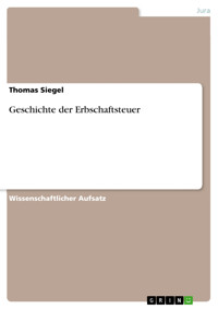 Geschichte der Erbschaftsteuer - Thomas Siegel - E-Book