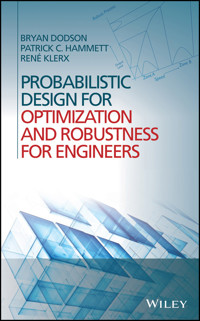 Probabilistic Design for Optimization and Robustness for Engineers - Bryan Dodson - E-Book
