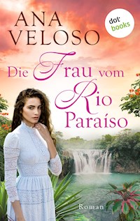 Die Frau vom Rio Paraíso - Ana Veloso - E-Book