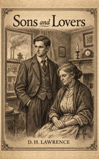 Sons and Lovers - D H Lawrence - E-Book