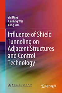 Influence of Shield Tunneling on Adjacent Structures and Control Technology - Zhi Ding - E-Book