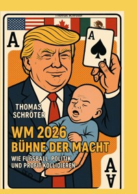 WM 2026 Bühne der Macht - Thomas Schröter - E-Book