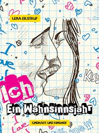 Ich - Ein Wahnsinnsjahr - Lena Eilstrup - E-Book