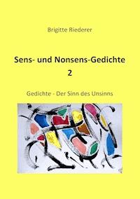 Sens- und Nonsens-Gedichte 2 - Brigitte Riederer - E-Book