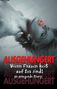 Ausgehungert - Betty Fleur - E-Book