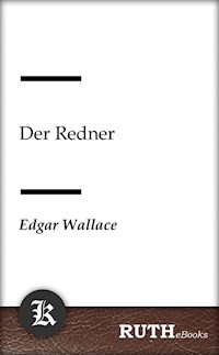 Der Redner - Edgar Wallace - E-Book