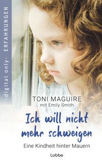 Ich will nicht mehr schweigen - Toni Maguire - E-Book