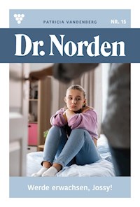 Werde erwachsen, Josy! - Patricia Vandenberg - E-Book