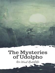 The Mysteries of Udolpho - Ann Ward Radcliffe - E-Book