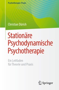 Stationäre Psychodynamische Psychotherapie - Christian Dürich - E-Book
