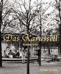Das Karussell - Kilian Krebs - E-Book