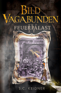 Bildvagabunden: Feuerpalast - S.C. Keidner - E-Book