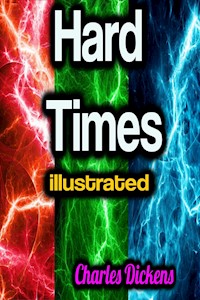 Hard Times illustrated - Charles Dickens. - E-Book