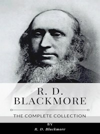 R. D. Blackmore – The Complete Collection - R. D. Blackmore - E-Book
