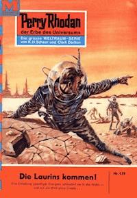Perry Rhodan 139: Die Laurins kommen! - William Voltz - E-Book