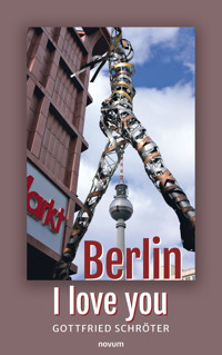 Berlin - I love you - Gottfried Schröter - E-Book