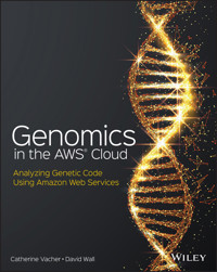 Genomics in the AWS Cloud - Catherine Vacher - E-Book
