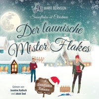 Der launische Mister Flakes - Snowflakes at Christmas, Band 5 (ungekürzt) - Marit Bernson - Hörbuch